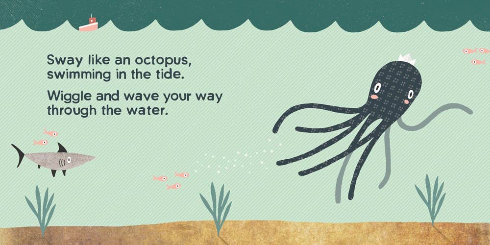 This board book teaches children to focus on the movement of their own bodies as they wiggle like an octopus.